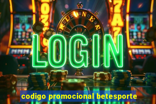 codigo promocional betesporte